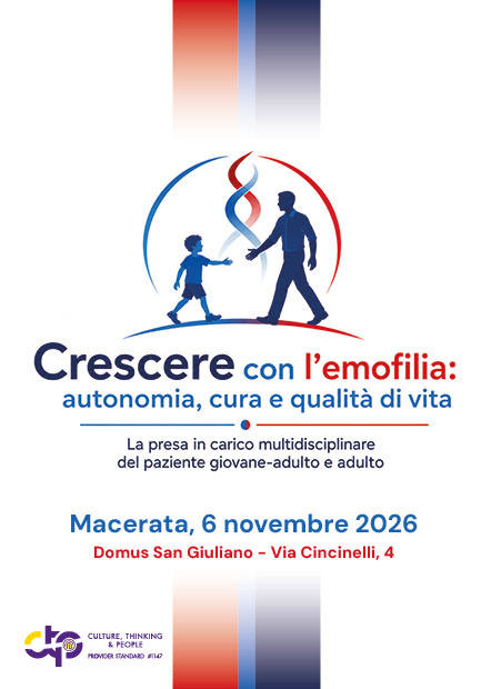 Crescere con l’emofilia: autonomia, cura e qualità di vita. La presa in carico multidisciplinare del paziente giovane-adulto e adulto  - Macerata, 06 Novembre 2026